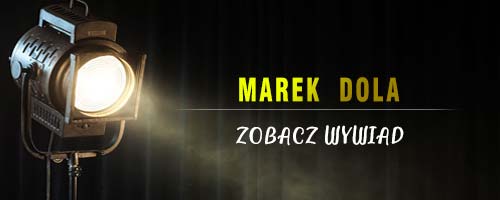 Marek Dola - wywiad