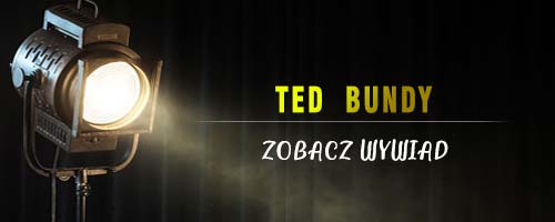 Ted Bundy wywiad